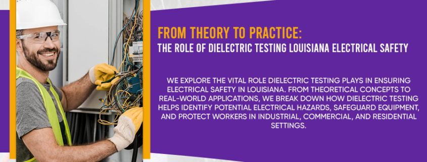 From-Theory-to-Practice-The-Role-of-Dielectric-Testing-Louisiana-Electrical-Safety