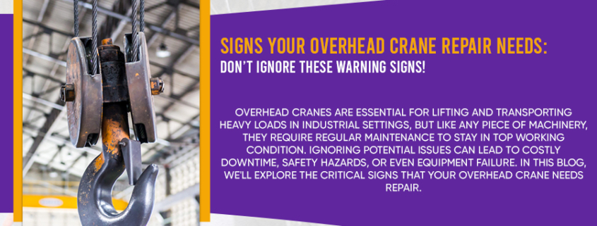 Warning Signs Your Overhead Crane Needs Repair