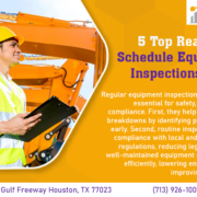 5 Top Reasons to Schedule Equipment Inspections Dallas